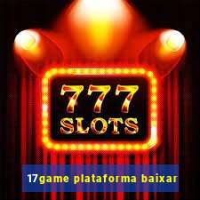 17game plataforma baixar